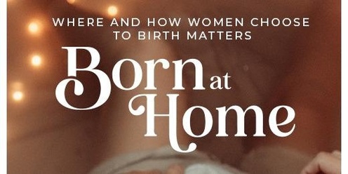Conscious Movie Nights △ BORN AT HOME Documentary Screening