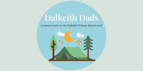 DPS Dads & Kids Camp Out including games, Movie, Dinner and Breakfast