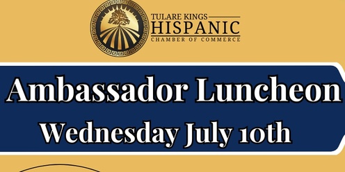 Porterville Ambassador Lunch July 10th