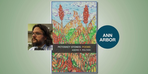 Petoskey Stones: Poems with Andre F. Peltier