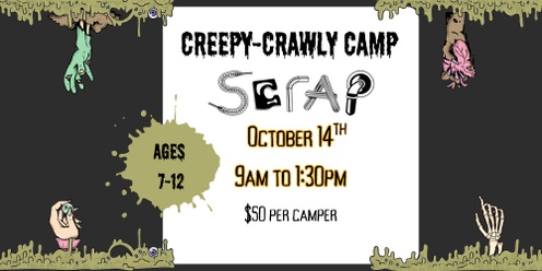 October 14th - Creepy-Crawly Camp Scrap