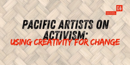Pacific Artists on Activism- Using creativity for change