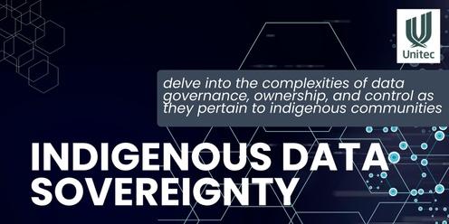 Unitec Presents - Indigenous Data Sovereignty as part of Techweek 24