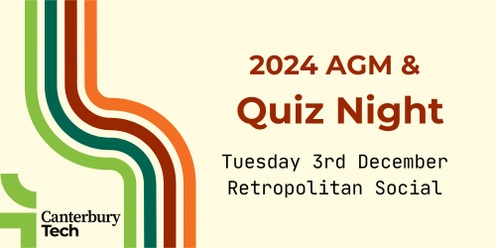 2024 Canterbury Tech AGM + Quiz