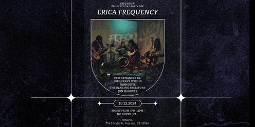 Erica Frequency's Birthday Show: Frequency Within, Promotive, The Dancing Skeletons, Jon Haggerty