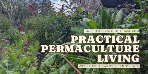 Practical Permaculture Living - 2 Saturdays