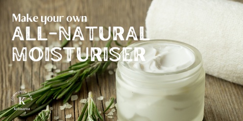 Make your own all-natural moisturiser