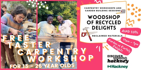 FREE Carpentry 2-Hour Taster Workshop for 15 - 26 Year Olds in Hackney!