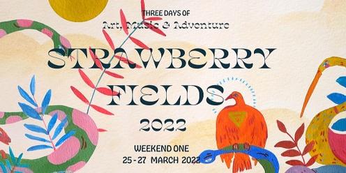 Strawberry Fields (Weekend 1) March 25th - 27th, 2022