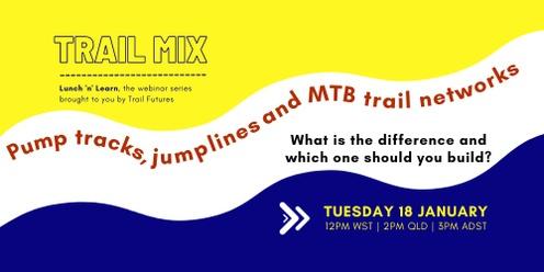 Trail Mix:  Pump tracks, jump lines and MTB trails - What is the difference and which one should you build?