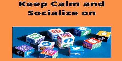 Keep Calm and Socialize on