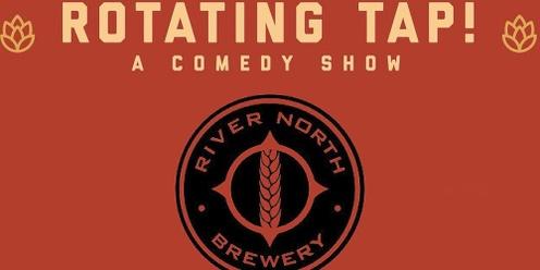 Rotating Tap Comedy @ River North Brewing (Blake St.)