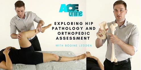 Exploring hip pathology and orthopaedic assessment