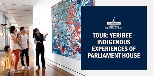 Tour: 'Yeribee' - Indigenous Experiences of Parliament House - Daily at 12:45pm July 2022