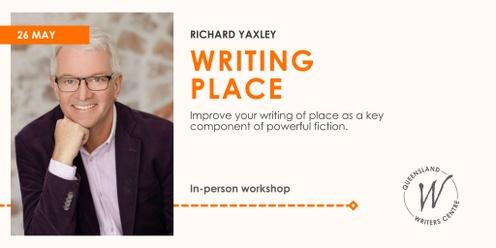 Writing Place with Richard Yaxley