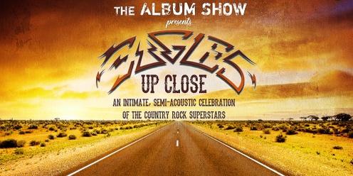 The Album Show Presents: Eagles – Up Close