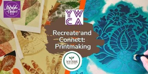 Recreate & Connect: Printmaking, YWCA Hamilton Wednesday 3 April 7.00 pm- 9.00 pm