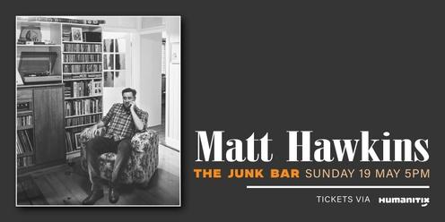 Matt Hawkins at The Junk Bar