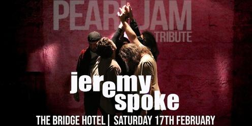 Jeremy Spoke - The Pearl Jam Tribute at The Bridge!