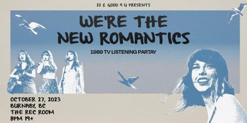 We're The New Romantics ~ 1989 T.V. Listening & Dance ParTay ~ VANCOUVER! 
