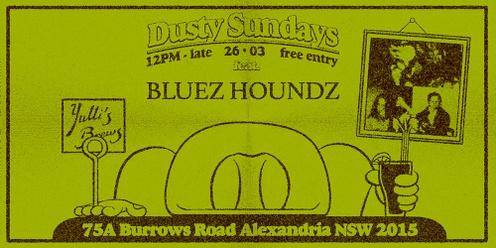 DUSTY SUNDAYS - Bluez Houndz