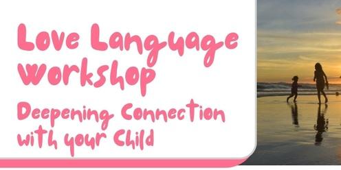 Love Language Workshop, deepening connection with your child