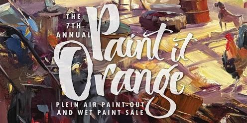 7th Annual Paint it Orange Plein Air Paint-out