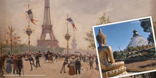 Paris: Impressions of Life 1880 - 1925 and Great Stupa of Universal Compassion - City of Ballarat Ageing Well Services 