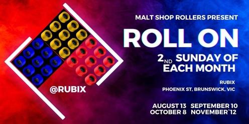 Roll On at Rubix