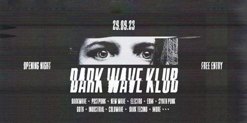 DARK WAVE CLUB (OPENING NIGHT)
