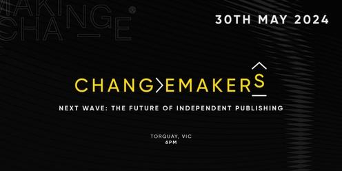 Changemakers 4: Next Wave: the future of independent publishing