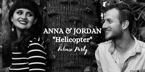Anna & Jordan "Helicopter" Release Party w/Darcy Kate