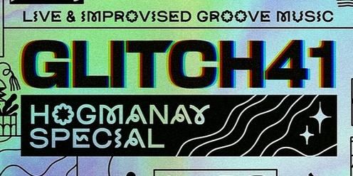 GLITCH41 - HOGMANAY SPECIAL