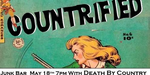 Countrified and Death by Country @ The Junk Bar