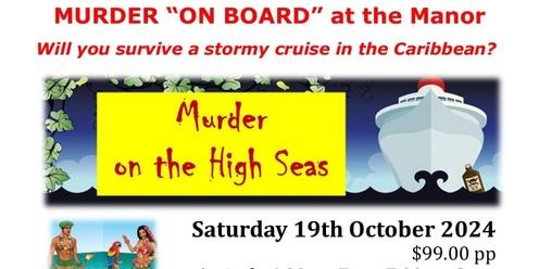 Murder Mystery - Murder on the High Seas - Sat 19th October 2024