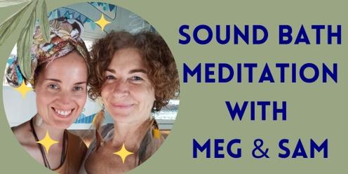 Blissful Sound Bath Meditation with Sam & Meg #4 - MORE THAN HALF SOLD OUT!!