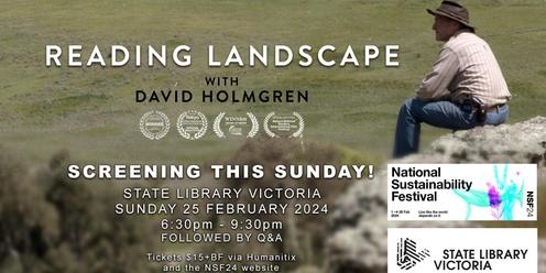 Screening of 'Reading Landscape with David Holmgren' plus Q+A CANCELLED