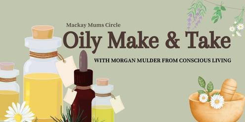 Oily Make & Take with  Conscious Living 