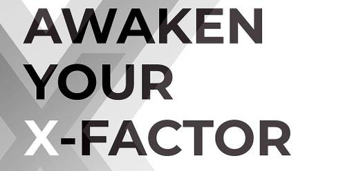 Awaken Your X-Factor