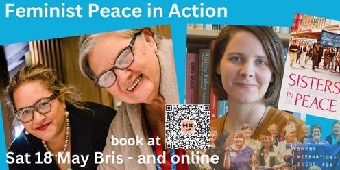 WILPF Australia Presents: Feminist Peace in Action: A morning of two inspiring guest speakers and more