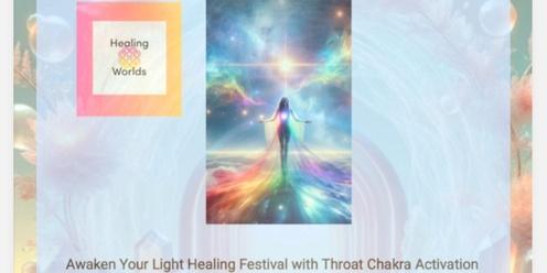 Awaken Your Light Healing Festival with Throat Chakra Activation