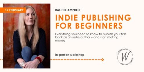 Indie Publishing For Beginners with Rachel Amphlett