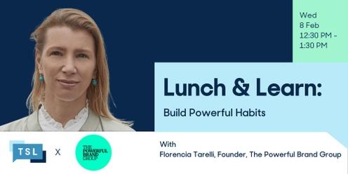 Lunch & Learn: Build Powerful Habits