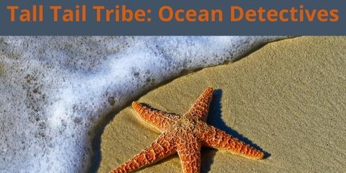 Tall Tail Tribe: Ocean Detectives