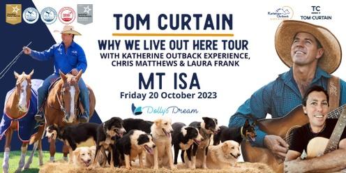 Tom Curtain Tour - MT ISA, QLD