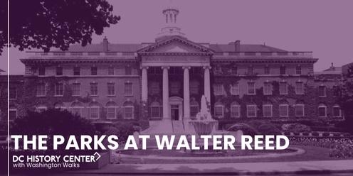 The History Behind the Development: The Parks at Walter Reed