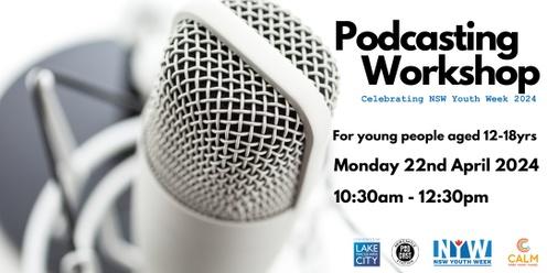 YOUTH WEEK 2024 - PODCASTING WORKSHOP