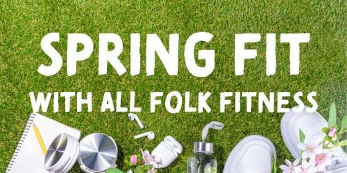 Spring Fit with All Folk Fitness