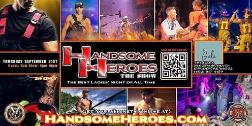 Lincoln, NE - Handsome Heroes The Show: The Best Ladies' Night of All Time!