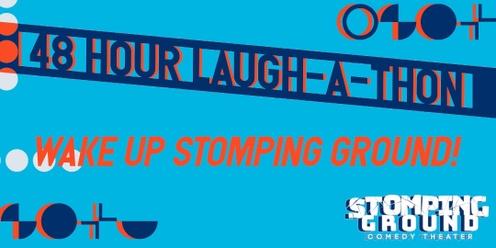 48 Hour Laugh-A-Thon: Wake Up Stomping Ground!